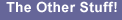 The Other Stuff